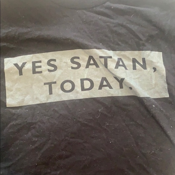 “Yes Satan, Today” Black Tee Shirt - Picture 2 of 3